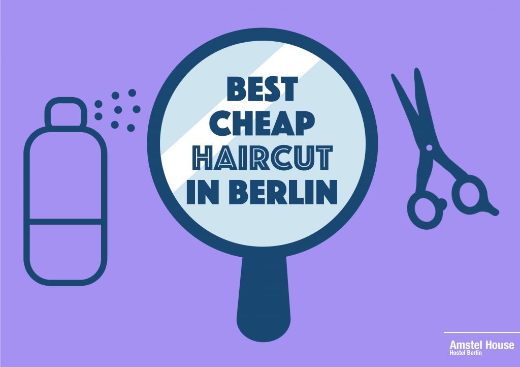 Best cheap haircut in Berlin | Amstel House Travel Blog